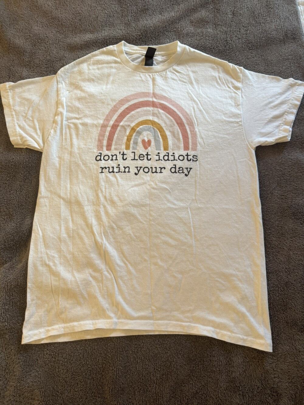 "Don't Let Idiots Ruin Your Day" Graphic T-Shirt Rainbow Pastel Funny Sarcastic